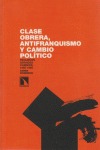 Clase obrera, antifranquismo y cambio político.