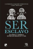 Portada de: Ser esclavo en África y América entre los siglos XV y XIX