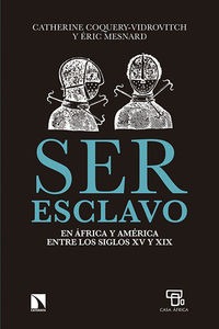 Ser esclavo en África y América entre los siglos XV y XIX Ser esclavo en África y América entre los siglos XV y XIX