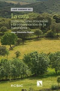 La caza como recurso renovable y la conservación de la naturaleza La caza como recurso renovable y la conservación de la naturaleza