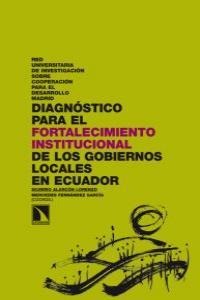 Diagnóstico para el fortalecimiento institucional de los gobiernos locales en Ecuador.