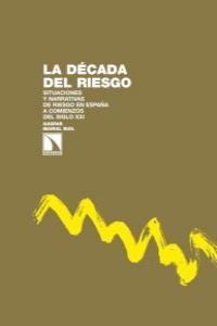 La década del riesgo. La década del riesgo.