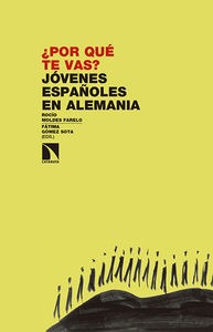 ¿Por qué te vas? Jóvenes españoles en Alemania ¿Por qué te vas? Jóvenes españoles en Alemania