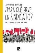 Portada de: ¿Para qué sirve un sindicato?
