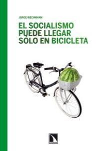 El socialismo puede llegar sólo en bicicleta