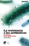 Portada de: La resistencia a los antibióticos