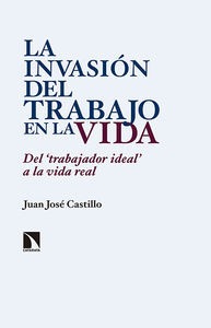La invasión del trabajo en la vida La invasión del trabajo en la vida