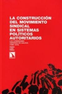 La construcción del movimiento sindical en sistemas políticos autoritarios.