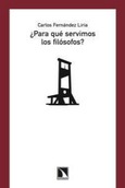 Portada de: ¿Para qué servimos los filósofos?