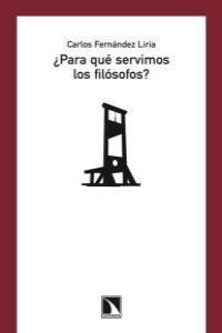 ¿Para qué servimos los filósofos? ¿Para qué servimos los filósofos?