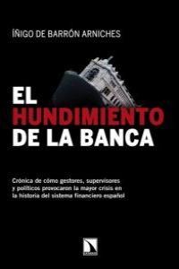 El hundimiento de la banca. El hundimiento de la banca.