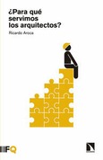 Portada de: ¿Para qué servimos los arquitectos?
