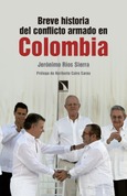 Portada de: Breve historia del conflicto armado en Colombia