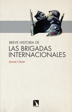 Breve historia de las Brigadas Internacionales Breve historia de las Brigadas Internacionales