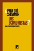 Portada de: ¿Para qué servimos los economistas?