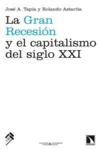 La Gran Recesión y el capitalismo del siglo XXI. La Gran Recesión y el capitalismo del siglo XXI.