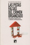 Las pistas falsas del crimen organizado.
