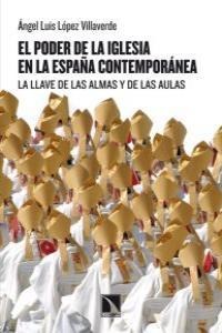 El poder de la Iglesia en la España contemporánea. El poder de la Iglesia en la España contemporánea.