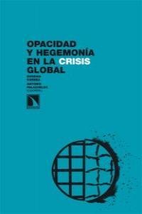 Opacidad y hegemonía en la crisis global