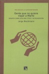 Portada de: Gente que no quiere viajar a Marte.
