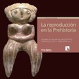 Portada de: La reproducción en la Prehistoria