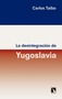 La desintegración de Yugoslavia