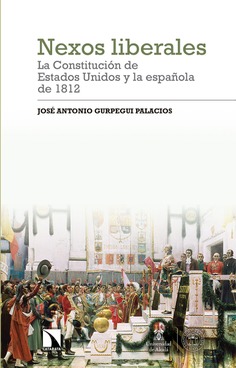 Nexos liberales: la Constitución de Estados Unidos y la española de 1812 Nexos liberales: la Constitución de Estados Unidos y la española de 1812