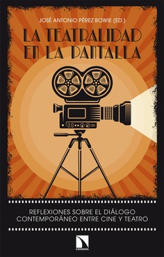 La teatralidad en la pantalla La teatralidad en la pantalla
