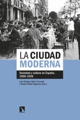 Portada de: La ciudad moderna. Sociedad y cultura en España, 1900-1936