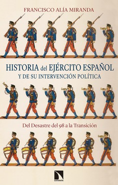 Historia del Ejército español y de su intervención política Historia del Ejército español y de su intervención política