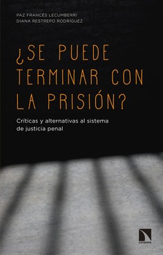¿Se puede terminar con la prisión? ¿Se puede terminar con la prisión?