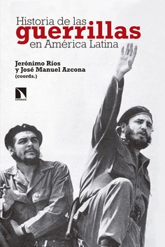 Historia de las guerrillas en América Latina Historia de las guerrillas en América Latina