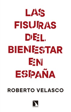 Las fisuras del bienestar en España Las fisuras del bienestar en España