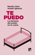 Portada de: Te puedo: La fantasía del poder en la cama