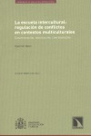 La escuela intercultural: regulación de conflictos en contextos multiculturales.