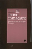 El mono inmaduro.