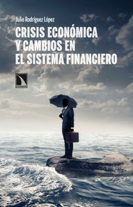 Crisis económica y cambios en el sistema financiero Crisis económica y cambios en el sistema financiero