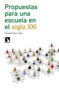 Propuestas para una escuela en el siglo XXI Propuestas para una escuela en el siglo XXI