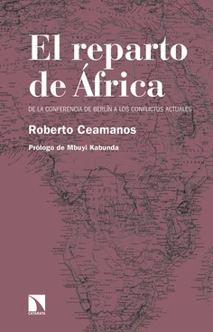 El reparto de África: de la Conferencia de Berlín a los conflictos actuales El reparto de África: de la Conferencia de Berlín a los conflictos actuales