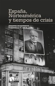 Portada de: España, Norteamérica y tiempos de crisis