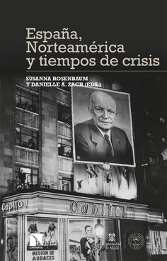 España, Norteamérica y tiempos de crisis España, Norteamérica y tiempos de crisis
