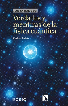 Verdades y mentiras de la física cuántica Verdades y mentiras de la física cuántica