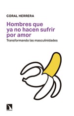 Presentación de 'Mujeres que no sufren por amor' y de 'Hombres que ya no hacen sufrir por amor', de Coral Herrera