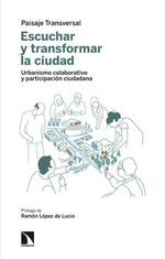 Presentación de 'Escuchar y transformar la ciudad', de Paisaje Transversal