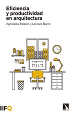 Presentación de 'Eficiencia y productividad en arquitectura', de Agnieszka Stepien y Lorenzo Barnó