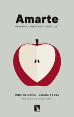 Presentación de 'Amarte. Pensar el amor en el siglo XXI', de Chis Oliveira y Amada Traba