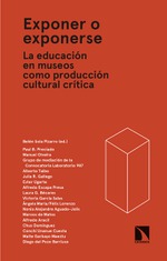 Presentación de 'Exponer o exponerse.La educación en museos como producción cultural crítica', de Belén Sola (ed.)
