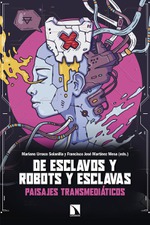 Presentación de 'De esclavos y robots y esclavas', de M. Urraco y J. Martínez Mesa (eds.)