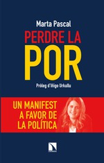 Presentación de 'Perdre la por. Un manifest a favor de la política', de Marta Pascal