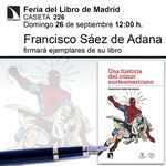 Feria del Libro de Madrid: Francisco Sáez de Adana firmará ejemplares de 'Una historia del cómic norteamericano'